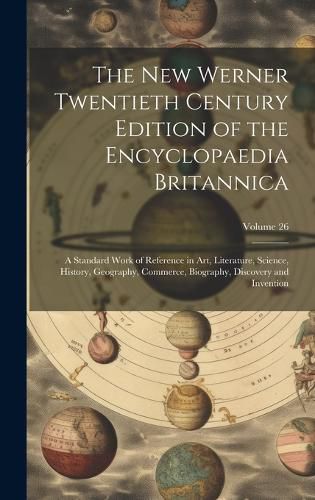 Cover image for The New Werner Twentieth Century Edition of the Encyclopaedia Britannica