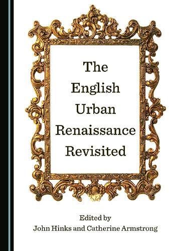 Cover image for The English Urban Renaissance Revisited