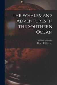 Cover image for The Whaleman's Adventures in the Southern Ocean