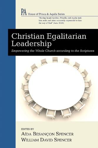 Christian Egalitarian Leadership: Empowering the Whole Church According to the Scriptures