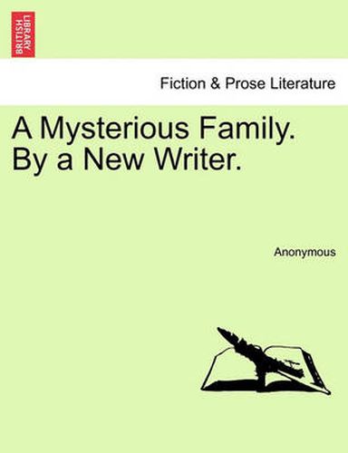 Cover image for A Mysterious Family. by a New Writer.