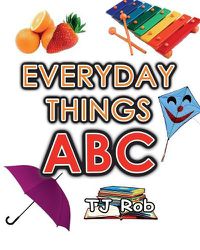 Cover image for Everyday Things ABC: Learning your ABC (Age 3 to 5)