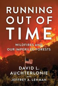 Cover image for Running Out of Time Wildfires
