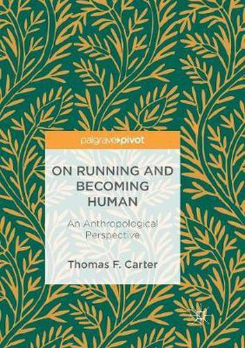Cover image for On Running and Becoming Human: An Anthropological Perspective