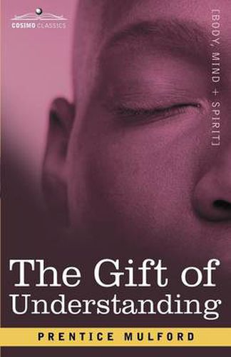Cover image for The Gift of Understanding: A Second Series of Essays by Prentice Mulford