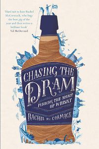 Cover image for Chasing the Dram: Finding the Spirit of Whisky