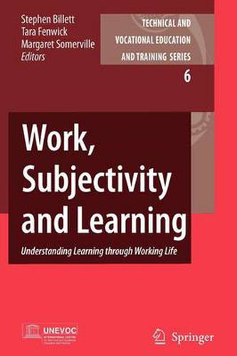 Work, Subjectivity and Learning: Understanding Learning through Working Life