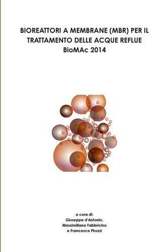 Cover image for Bioreattori A Membrane (Mbr) Per Il Trattamento Delle Acque Reflue - Biomac 2014 -