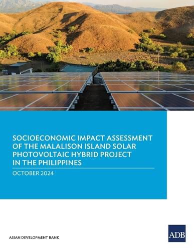 Cover image for Socioeconomic Impact Assessment of the Malalison Island Solar Photovoltaic Hybrid Project in the Philippines