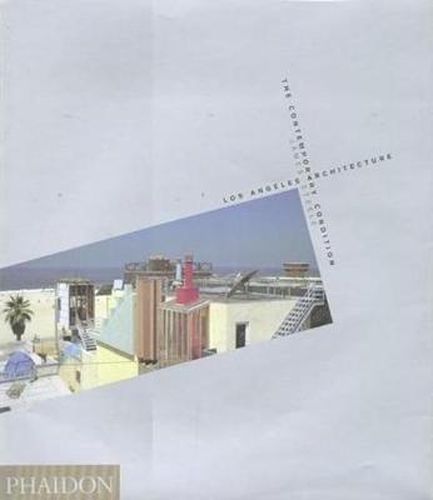 Cover image for Los Angeles Architecture: The Contemporary Condition