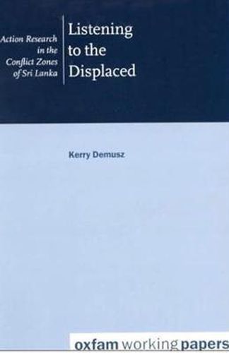 Cover image for Listening to the Displaced: Action Research in the conflict zones of Sri Lanka