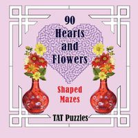 Cover image for 90 Hearts and Flowers Shaped Mazes