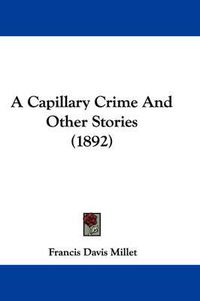 Cover image for A Capillary Crime and Other Stories (1892)