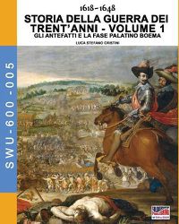 Cover image for 1618-1648 Storia della guerra dei trent'anni Vol. 1: Gli antefatti e la fase palatino boema