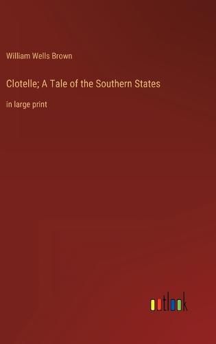 Clotelle; A Tale of the Southern States