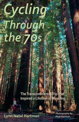 Cover image for Cycling Through the 70s - The Transcontinental Trip that Inspired a Lifetime of Bicycling