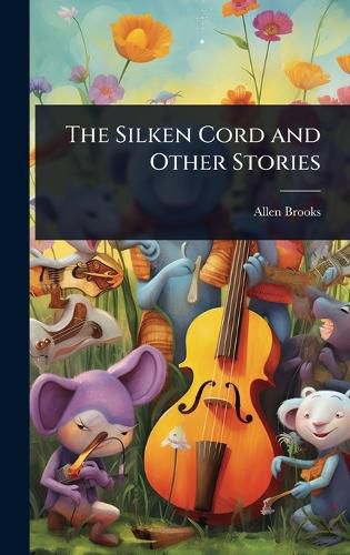 Cover image for The Silken Cord and Other Stories