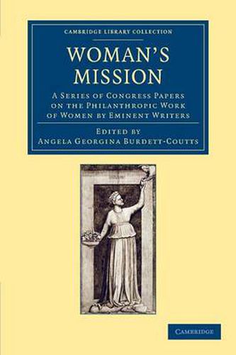 Cover image for Woman's Mission: A Series of Congress Papers on the Philanthropic Work of Women by Eminent Writers