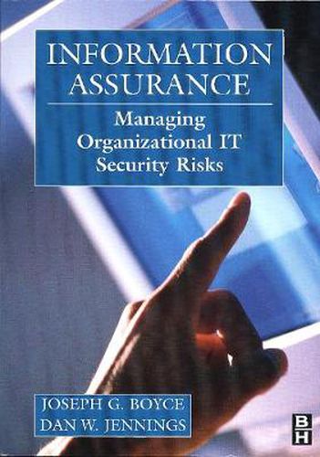 Cover image for Information Assurance: Managing Organizational IT Security Risks