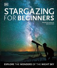 Cover image for Stargazing for Beginners: Explore the Wonders of the Night Sky