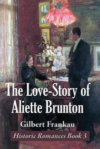 Cover image for The Love-Story of Aliette Brunton