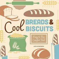 Cover image for Cool Breads & Biscuits:: Easy & Fun Comfort Food