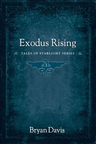 Exodus Rising (Tales of Starlight V3) (2nd Edition)