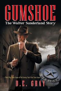 Cover image for Gumshoe: The Walter Sunderland Story