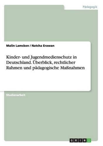 Cover image for Kinder- und Jugendmedienschutz in Deutschland. UEberblick, rechtlicher Rahmen und padagogische Massnahmen