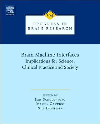 Cover image for Brain Machine Interfaces: Implications for Science, Clinical Practice and Society