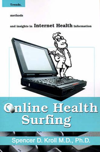 Cover image for Online Health Surfing: Trends, Methods and Insights in Internet Health Information