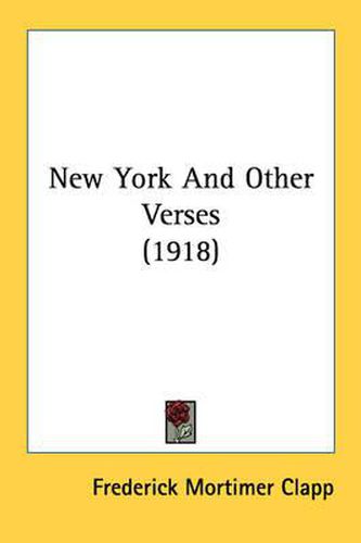 Cover image for New York and Other Verses (1918)