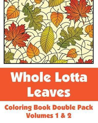 Cover image for Whole Lotta Leaves Coloring Book Double Pack (Volumes 1 & 2)