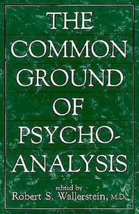 Cover image for The Common Ground of Psychoanalysis