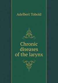 Cover image for Chronic diseases of the larynx