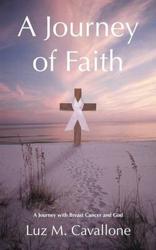 Cover image for A Journey of Faith: A Journey with Breast Cancer and God