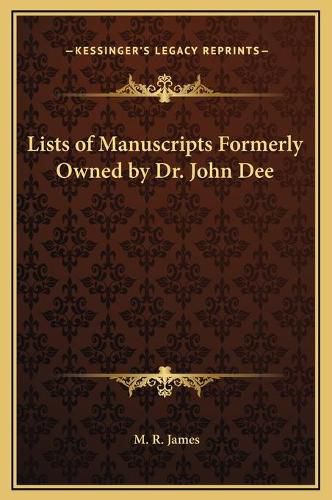 Lists of Manuscripts Formerly Owned by Dr. John Dee