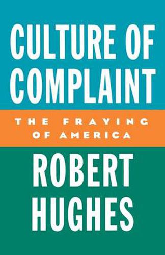 Culture of Complaint: The Fraying of America