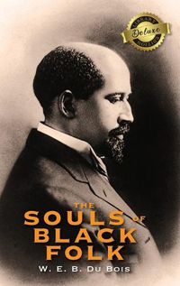 Cover image for The Souls of Black Folk (Deluxe Library Edition)