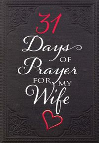 Cover image for 31 Days of Prayer for My Wife