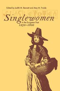 Cover image for Singlewomen in the European Past, 1250-1800