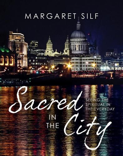 Sacred in the City: Seeing the spiritual in the everyday