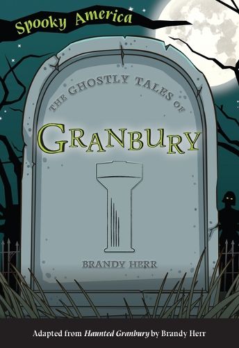 Cover image for The Ghostly Tales of Granbury