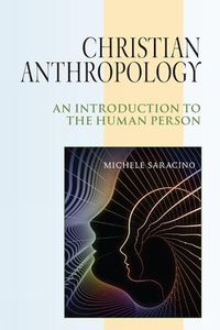 Cover image for Christian Anthropology: An Introduction to the Human Person