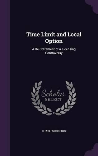 Time Limit and Local Option: A Re-Statement of a Licensing Controversy