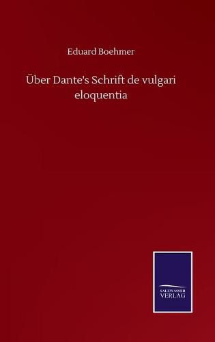Cover image for UEber Dante's Schrift de vulgari eloquentia