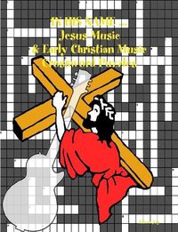 Cover image for In His Name ... Jesus Music & Early Christian Music Crossword Puzzles