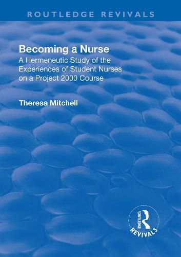 Cover image for Becoming a Nurse: A Hermeneutic Study of the Experiences of Student Nurses on a Project 2000 Course