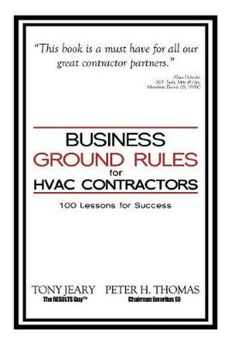 Business Ground Rules for HVAC Contractors: 100 Lessons for Success