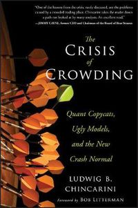 Cover image for The Crisis of Crowding: Quant Copycats, Ugly Models, and the New Crash Normal